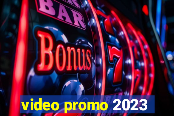 video promo 2023